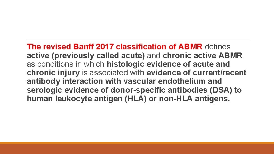 The revised Banff 2017 classification of ABMR defines active (previously called acute) and chronic