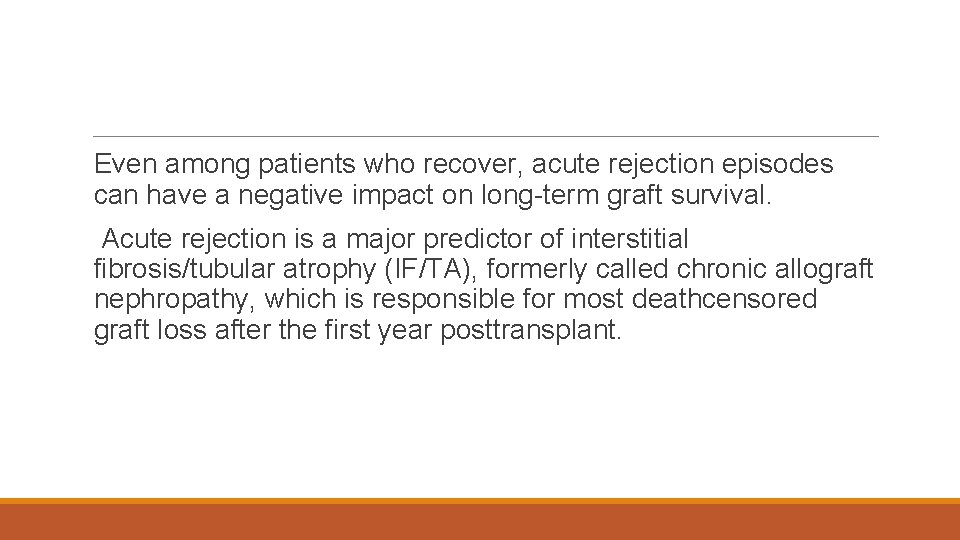 Even among patients who recover, acute rejection episodes can have a negative impact on