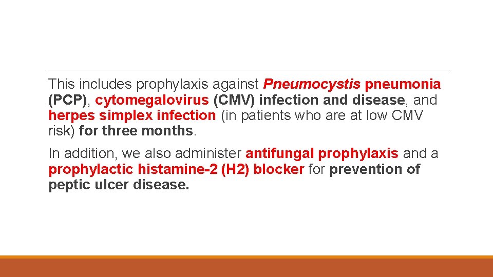 This includes prophylaxis against Pneumocystis pneumonia (PCP), cytomegalovirus (CMV) infection and disease, and herpes