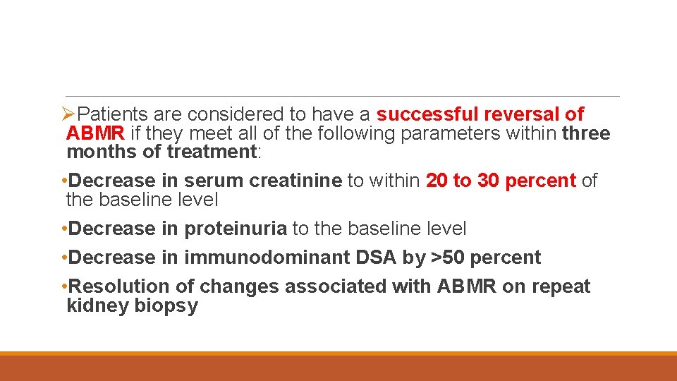 ØPatients are considered to have a successful reversal of ABMR if they meet all