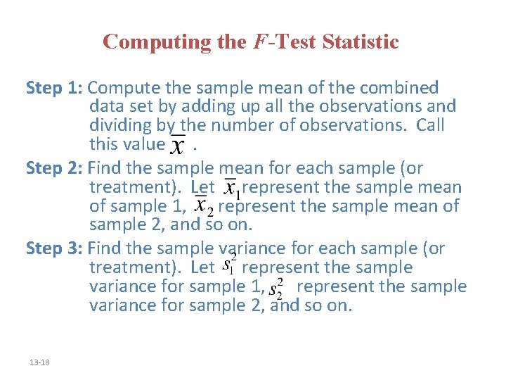 Computing the F-Test Statistic Step 1: Compute the sample mean of the combined data