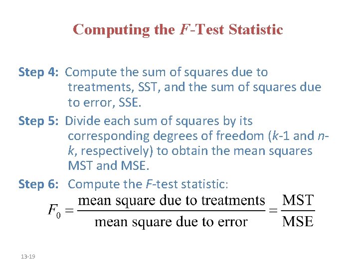 Computing the F-Test Statistic Step 4: Compute the sum of squares due to treatments,