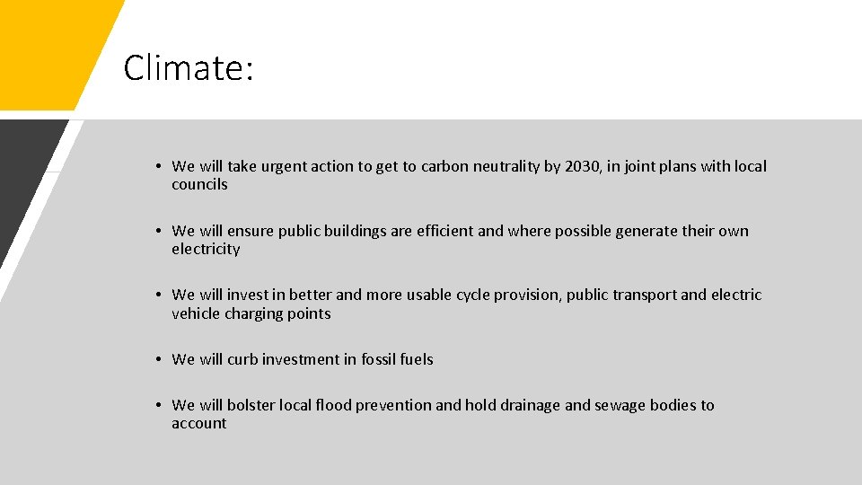 Climate: • We will take urgent action to get to carbon neutrality by 2030,