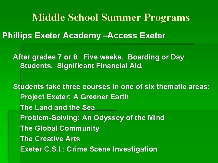 Middle School Summer Programs Phillips Exeter Academy –Access Exeter After grades 7 or 8.