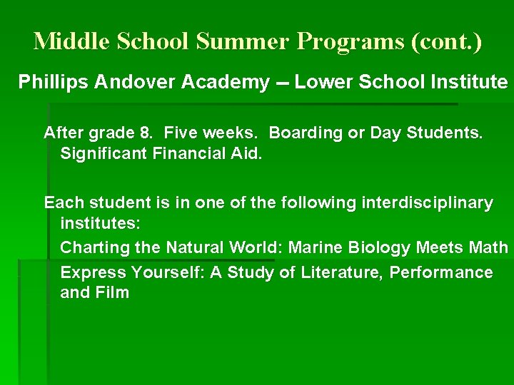 Middle School Summer Programs (cont. ) Phillips Andover Academy -- Lower School Institute After