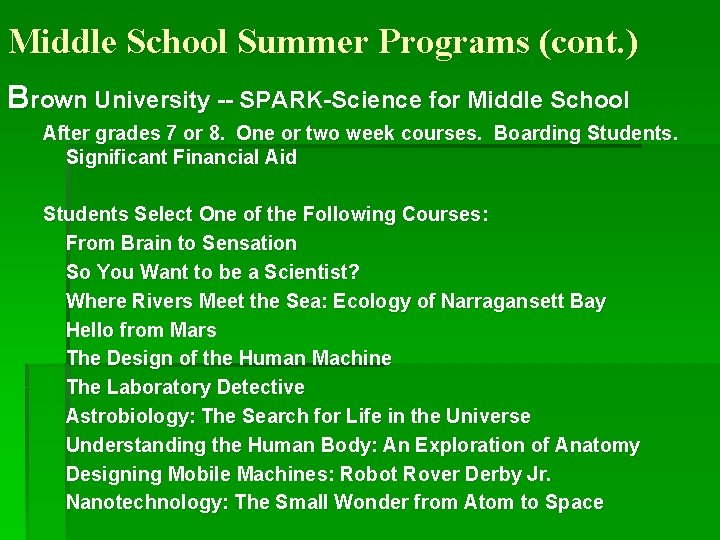 Middle School Summer Programs (cont. ) Brown University -- SPARK-Science for Middle School After