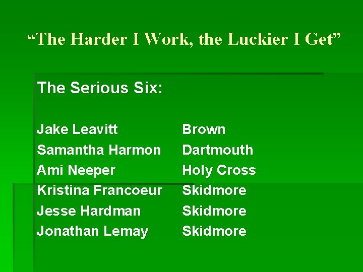 “The Harder I Work, the Luckier I Get” The Serious Six: Jake Leavitt Samantha