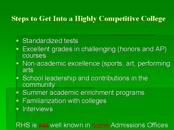 Steps to Get Into a Highly Competitive College § Standardized tests § Excellent grades