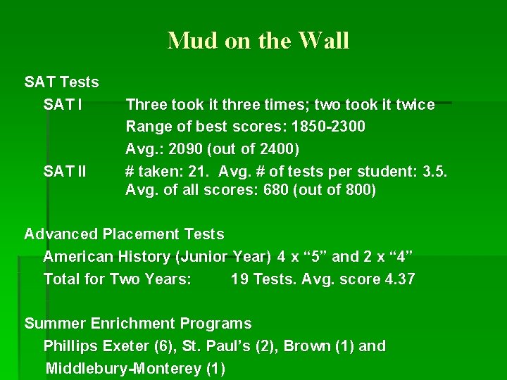 Mud on the Wall SAT Tests SAT II Three took it three times; two