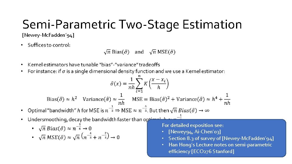 Semi-Parametric Two-Stage Estimation [Newey-Mc. Fadden’ 94] For detailed exposition see: • [Newey 94, Ai-Chen’