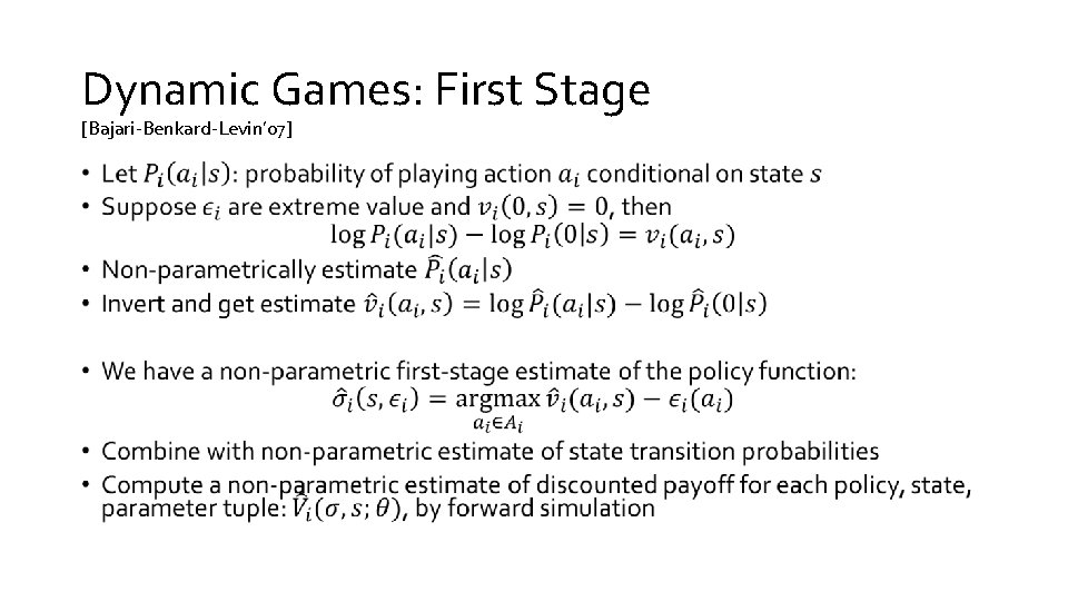 Dynamic Games: First Stage [Bajari-Benkard-Levin’ 07] • 