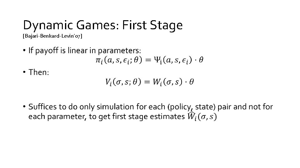 Dynamic Games: First Stage [Bajari-Benkard-Levin’ 07] • 