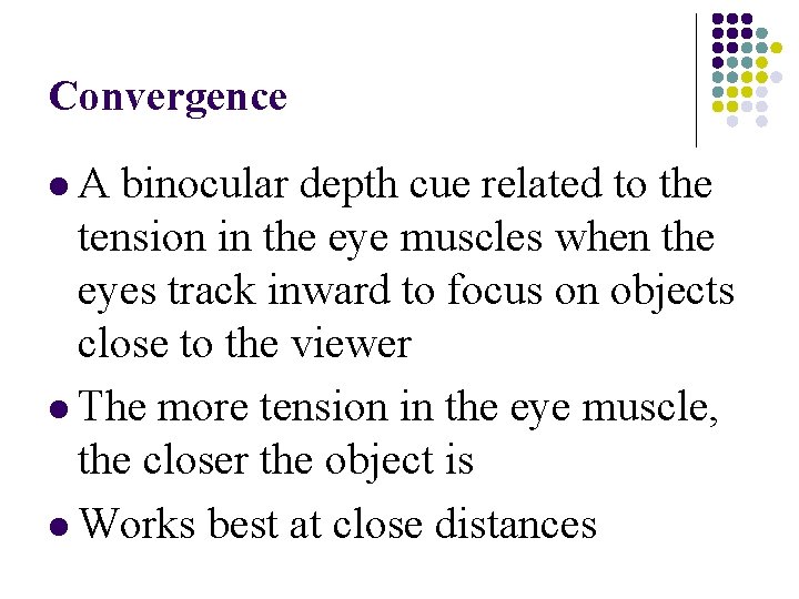 Convergence l. A binocular depth cue related to the tension in the eye muscles