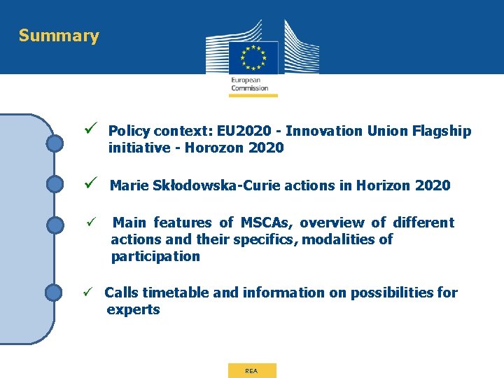 Summary ü Policy context: EU 2020 - Innovation Union Flagship initiative - Horozon 2020