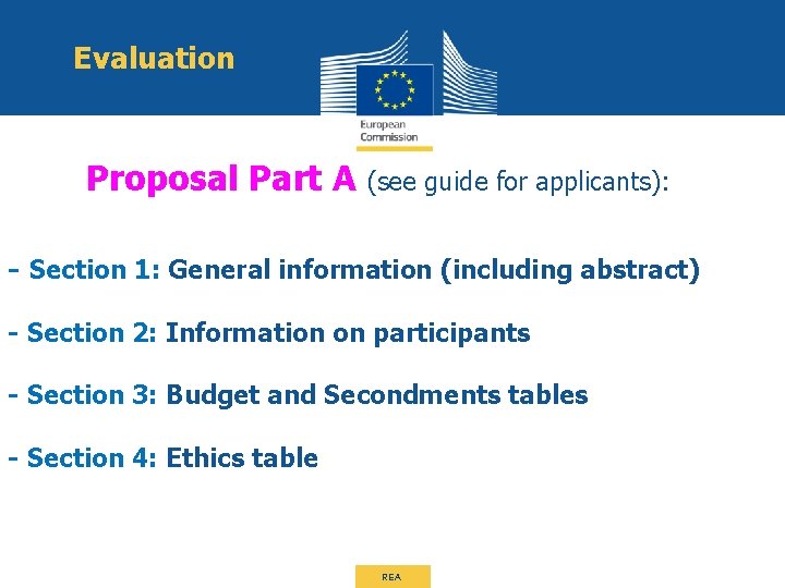 Evaluation Proposal Part A (see guide for applicants): - Section 1: General information (including