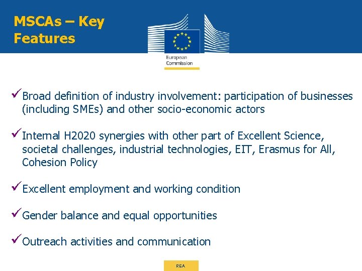 MSCAs – Key Features üBroad definition of industry involvement: participation of businesses (including SMEs)