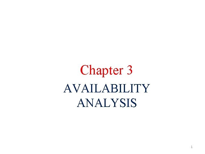 Chapter 3 AVAILABILITY ANALYSIS 1 