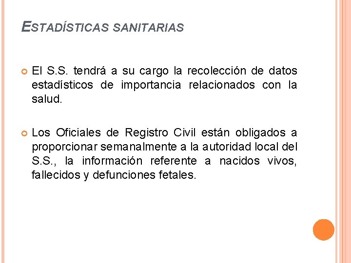 ESTADÍSTICAS SANITARIAS El S. S. tendrá a su cargo la recolección de datos estadísticos