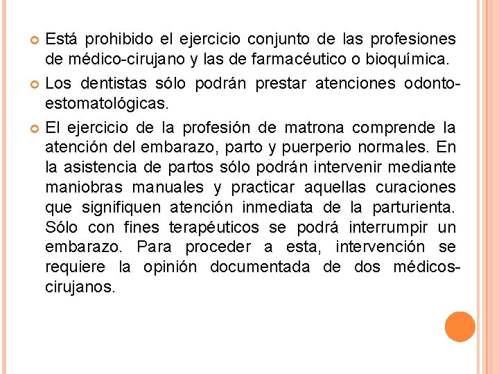 Está prohibido el ejercicio conjunto de las profesiones de médico-cirujano y las de farmacéutico