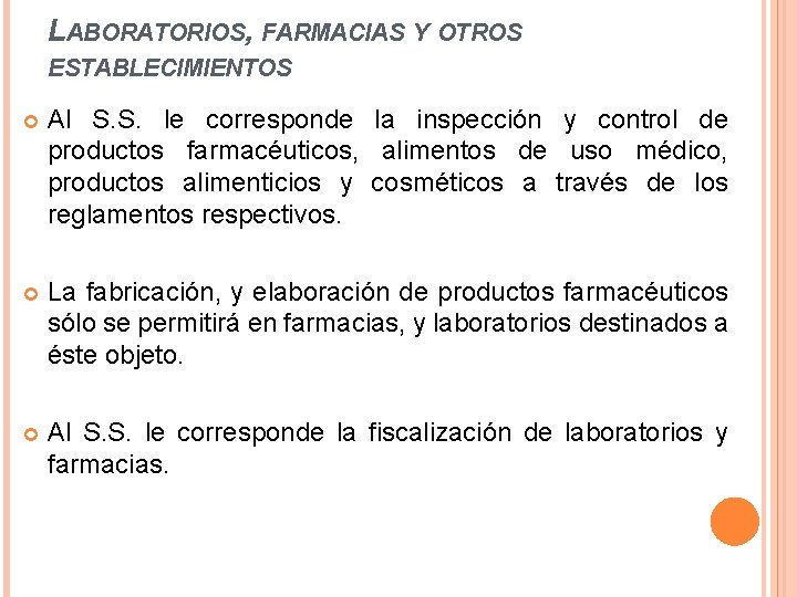 LABORATORIOS, FARMACIAS Y OTROS ESTABLECIMIENTOS Al S. S. le corresponde la inspección y control