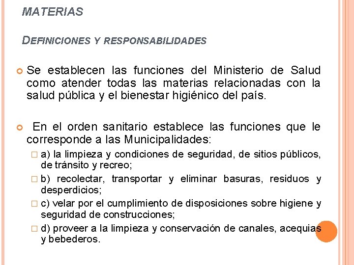 MATERIAS DEFINICIONES Y RESPONSABILIDADES Se establecen las funciones del Ministerio de Salud como atender