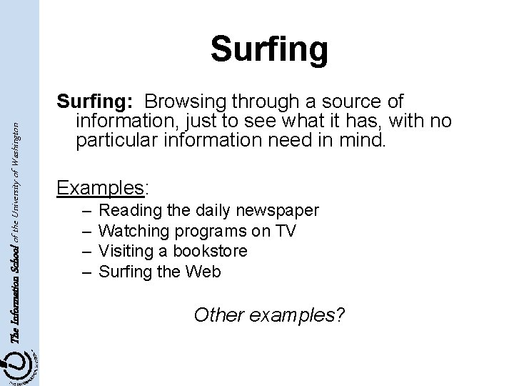 The Information School of the University of Washington Surfing: Browsing through a source of