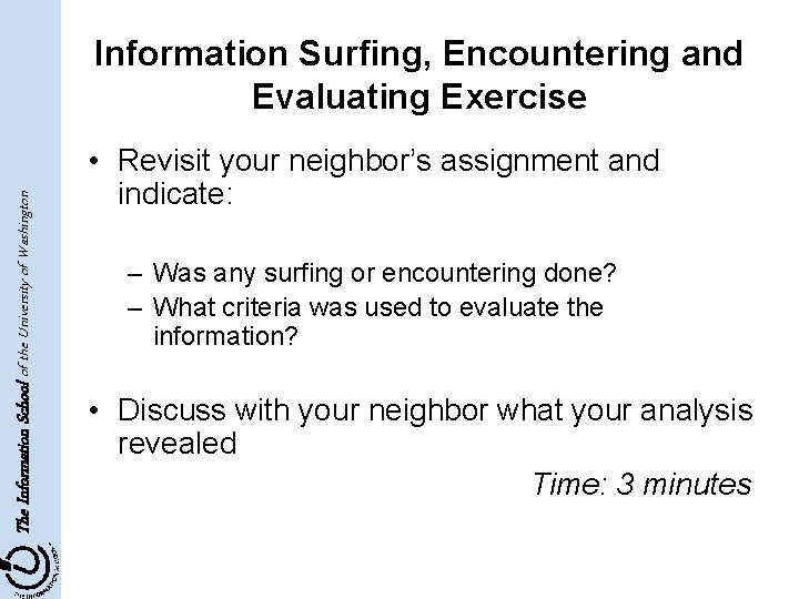 The Information School of the University of Washington Information Surfing, Encountering and Evaluating Exercise