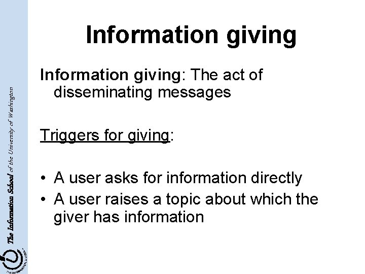 The Information School of the University of Washington Information giving: The act of disseminating