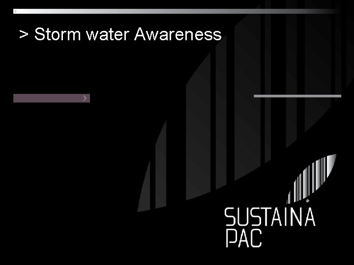 > Storm water Awareness > xxx ® 