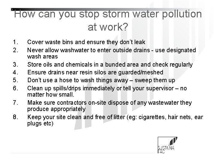 How can you stop storm water pollution at work? 1. 2. 3. 4. 5.