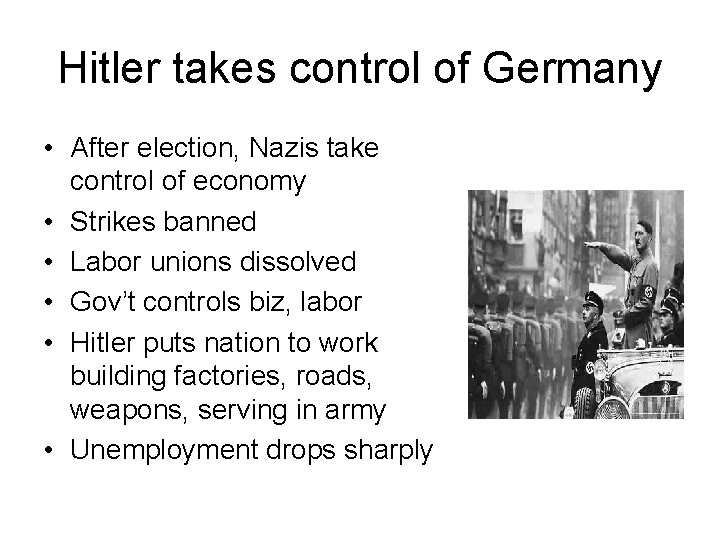 Hitler takes control of Germany • After election, Nazis take control of economy • Hitler takes control of Germany • After election, Nazis take control of economy •