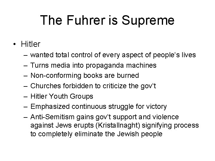 The Fuhrer is Supreme • Hitler – – – – wanted total control of The Fuhrer is Supreme • Hitler – – – – wanted total control of