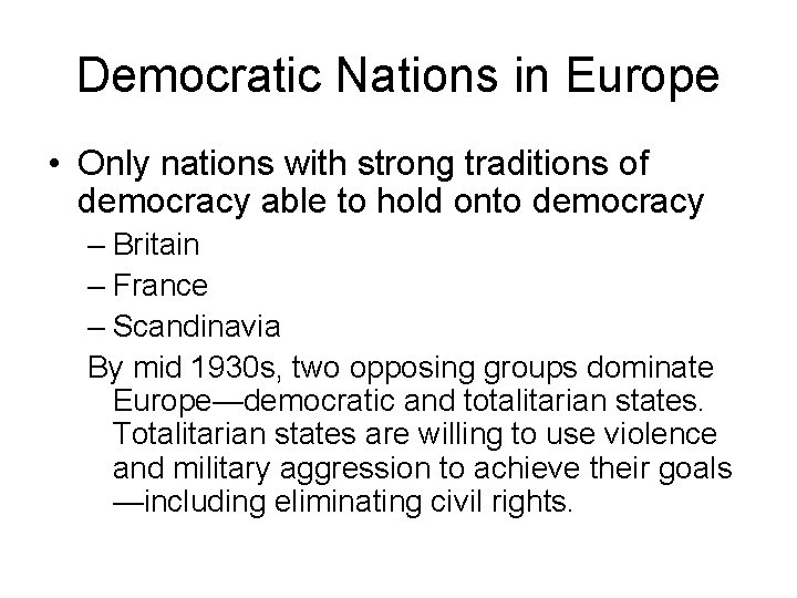 Democratic Nations in Europe • Only nations with strong traditions of democracy able to Democratic Nations in Europe • Only nations with strong traditions of democracy able to