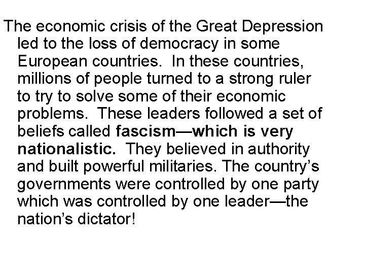 The economic crisis of the Great Depression led to the loss of democracy in The economic crisis of the Great Depression led to the loss of democracy in