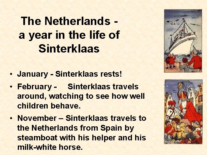 The Netherlands a year in the life of Sinterklaas • January - Sinterklaas rests!