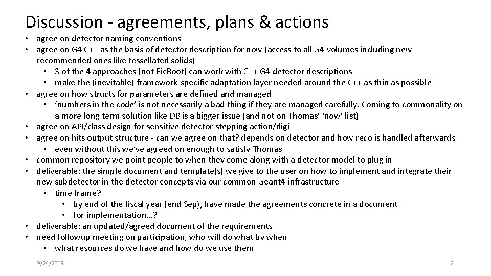 Discussion - agreements, plans & actions • agree on detector naming conventions • agree