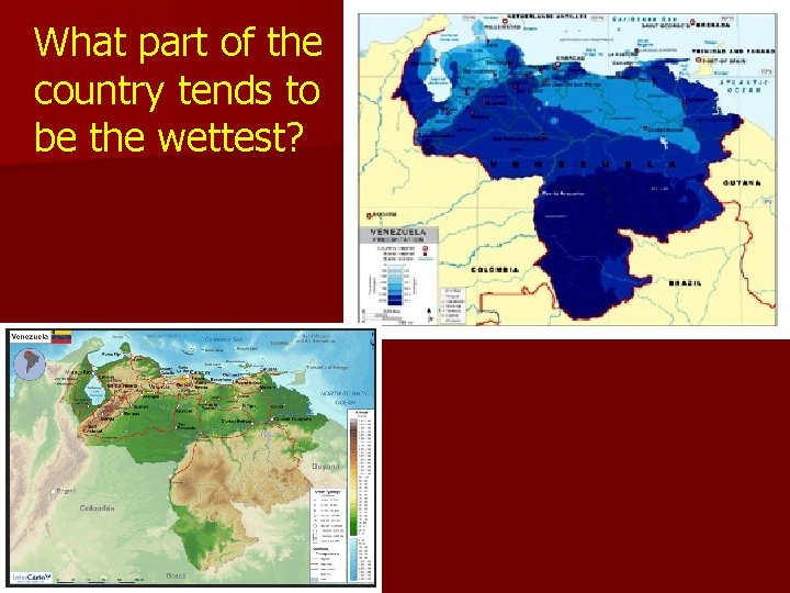 What part of the country tends to be the wettest? What part of the country tends to be the wettest?