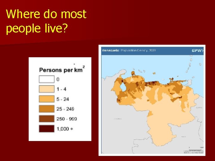 Where do most people live? Where do most people live?