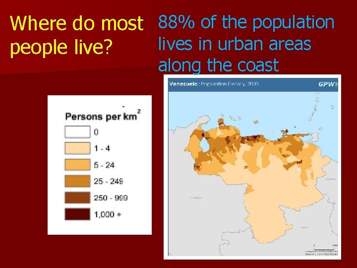 Where do most 88% of the population lives in urban areas people live? along Where do most 88% of the population lives in urban areas people live? along