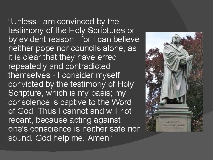 “Unless I am convinced by the testimony of the Holy Scriptures or by evident