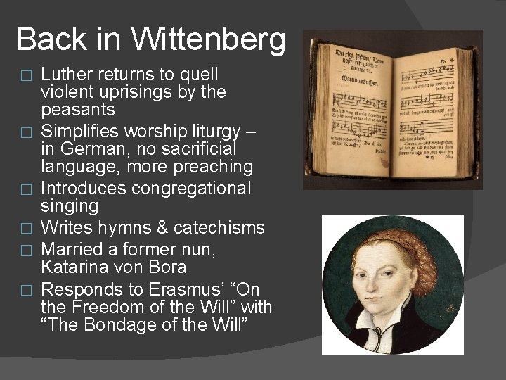 Back in Wittenberg � � � Luther returns to quell violent uprisings by the