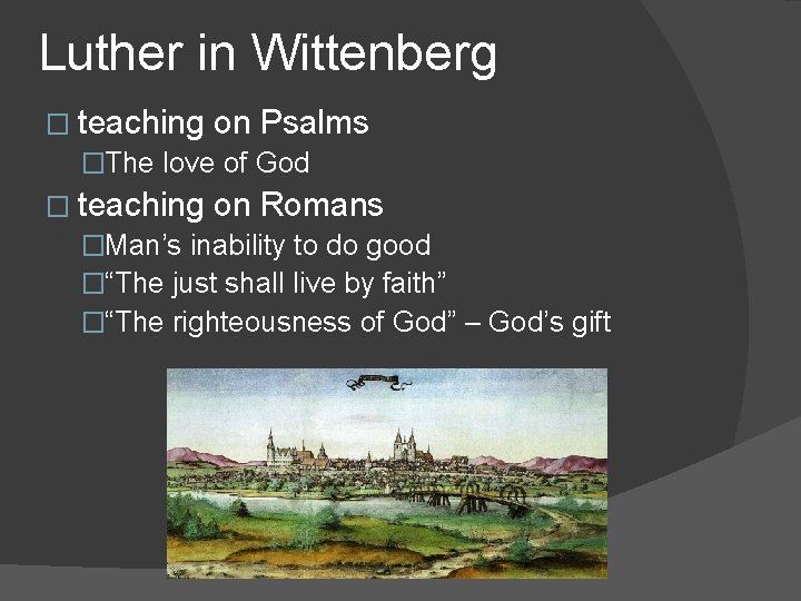 Luther in Wittenberg � teaching on Psalms �The love of God � teaching on