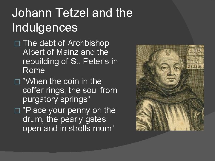 Johann Tetzel and the Indulgences The debt of Archbishop Albert of Mainz and the