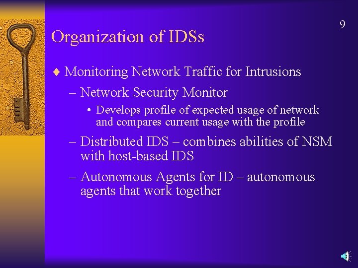 Organization of IDSs ¨ Monitoring Network Traffic for Intrusions – Network Security Monitor •