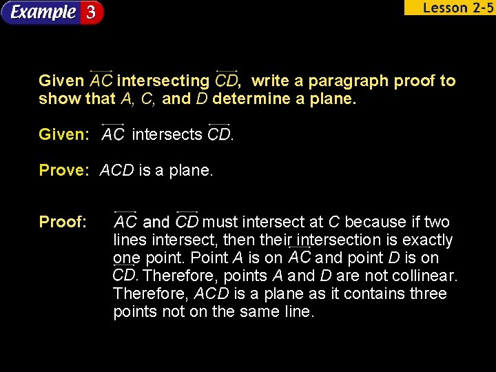 Given intersecting , write a paragraph proof to show that A, C, and D