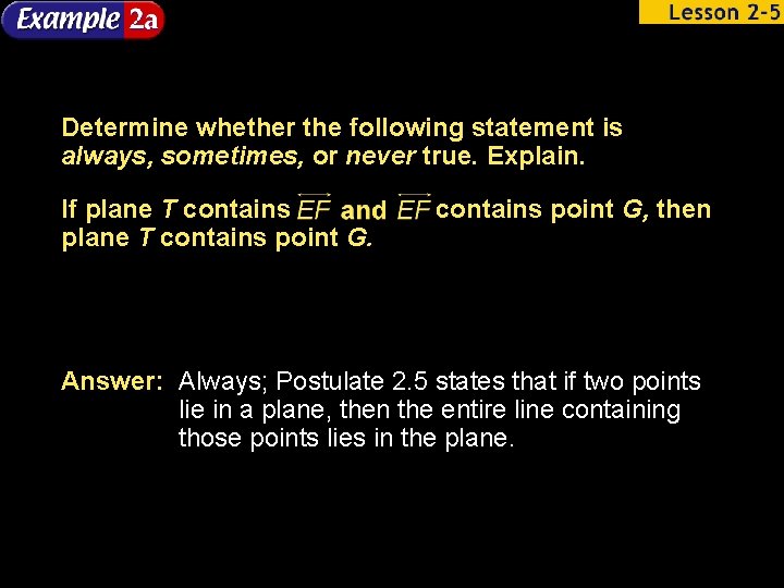 Determine whether the following statement is always, sometimes, or never true. Explain. If plane
