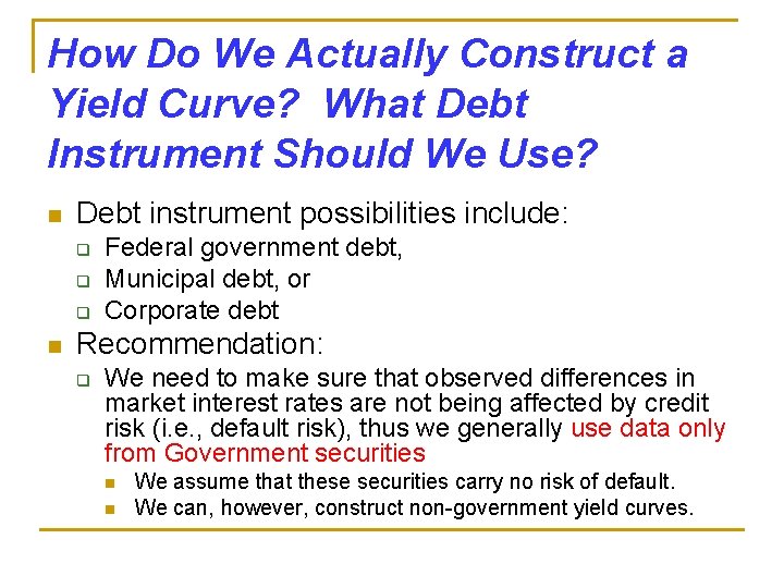 How Do We Actually Construct a Yield Curve? What Debt Instrument Should We Use?