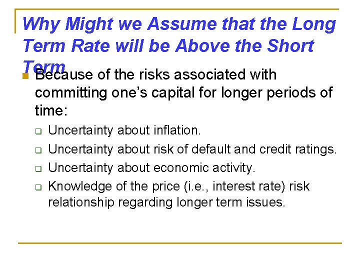 Why Might we Assume that the Long Term Rate will be Above the Short