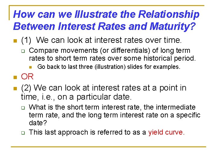 How can we Illustrate the Relationship Between Interest Rates and Maturity? n (1) We