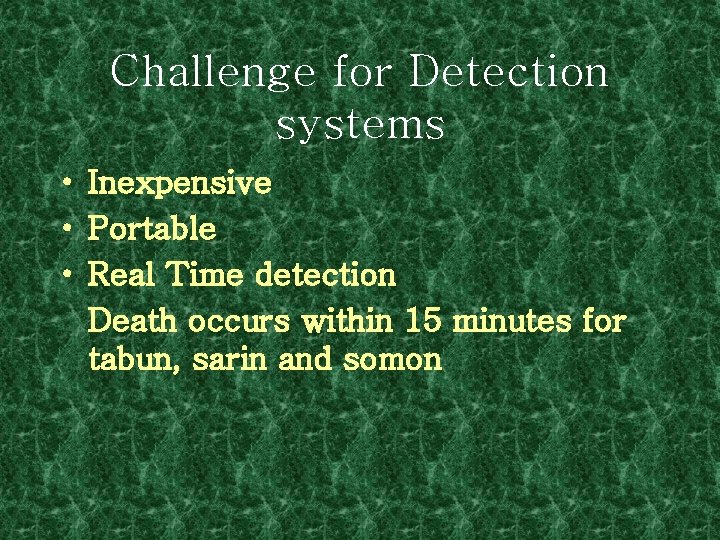 Challenge for Detection systems • Inexpensive • Portable • Real Time detection Death occurs